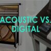Is An Acoustic or Digital Piano Right For You?
